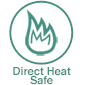 Direct Heat Safe